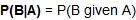 The probability of B given the probability of A